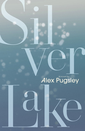 Silver Lake by Alex Pugsley 9781771967105