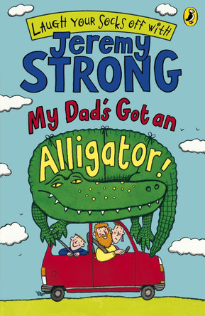 My Dad's Got an Alligator! by Jeremy Strong 9780141322377 [USED COPY]