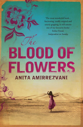 The Blood Of Flowers by Anita Amirrezvani 9780755334216 [USED COPY]