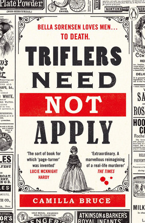 Triflers Need Not Apply: Be frightened of her. Secretly root for her. And watch history's original female serial killer find her next victim. by Camilla Bruce 9781405945455 [USED COPY]