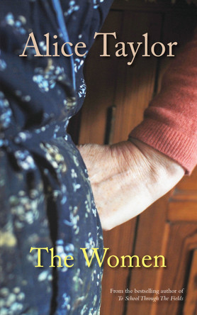 The Women by Alice Taylor 9781847177889 [USED COPY]