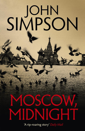 Moscow, Midnight by John Simpson 9781473674516 [USED COPY]