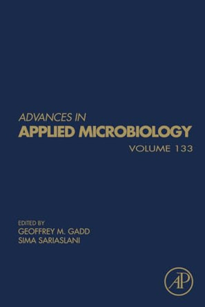 Advances in Applied Microbiology: Volume 133 by Geoffrey M. Gadd 9780443345098