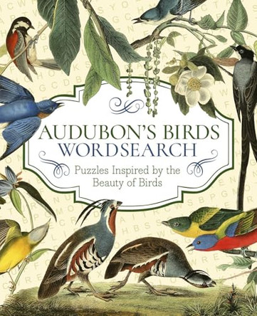 Audubon's Birds Wordsearch: Puzzles Inspired by the Beauty of Birds by Eric Saunders 9781398869394
