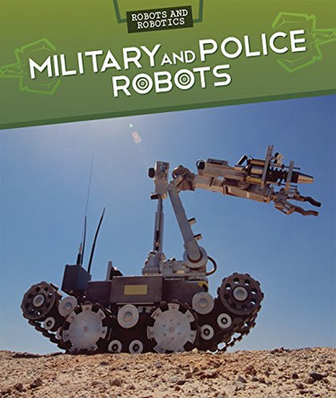 Military and Police Robots by Daniel R Faust 9781499421804