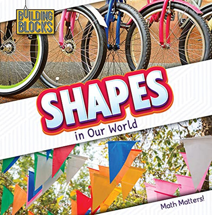 Shapes in Our World by Naomi Osborne 9781502656612