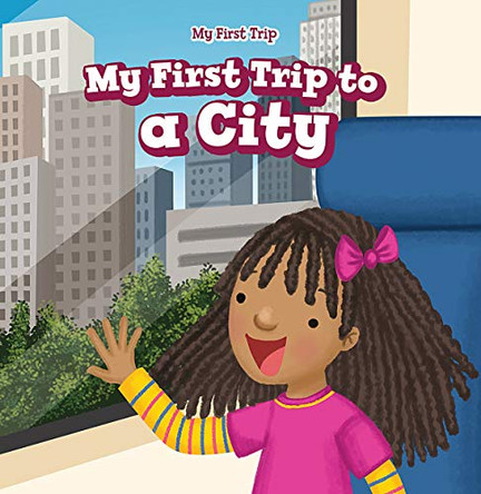 My First Trip to a City by Greg Roza 9781538345580