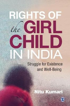 Rights of the Girl Child in India: Struggle for existence and Well-Being by Nitu Kumari