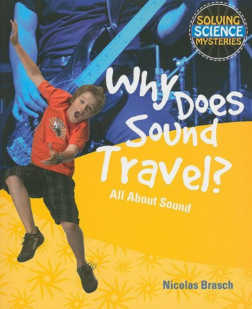 Why Does Sound Travel? by Nicholas Brasch 9781615319084