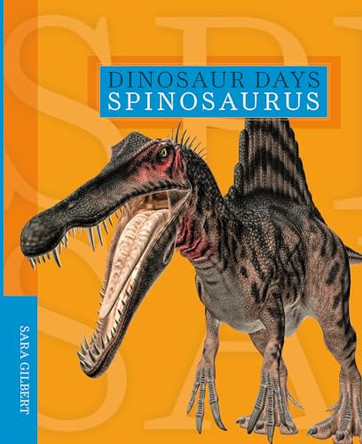 Spinosaurus by Sara Gilbert 9781640260481