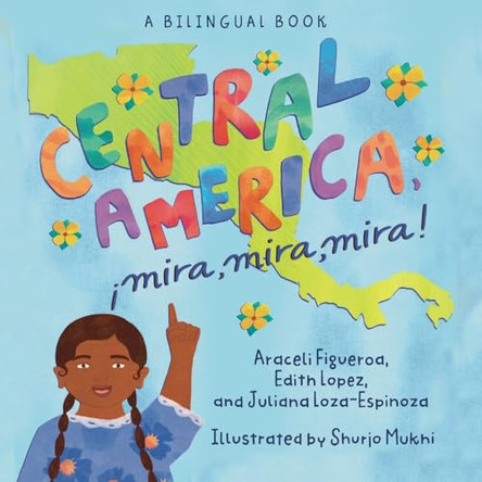 Central America, ¡Mira, Mira, Mira! by Araceli Figueroa 9781950807512