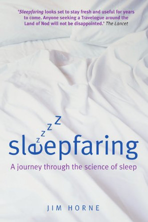 Sleepfaring: A journey through the science of sleep by Jim Horne 9780199228379 [USED COPY]