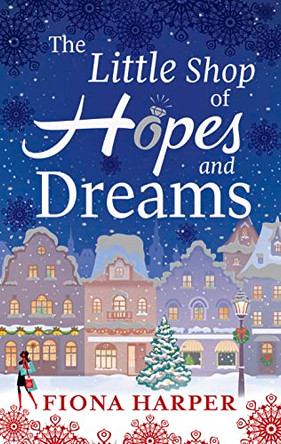 The Little Shop of Hopes and Dreams by Fiona Harper 9780263245660 [USED COPY]