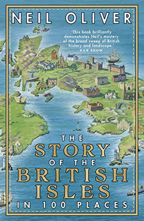 The Story of the British Isles in 100 Places by Neil Oliver 9780593079799 [USED COPY]