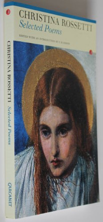 Selected Poems: Christina G. Rossetti by Christina Rossetti 9780856355332 [USED COPY]