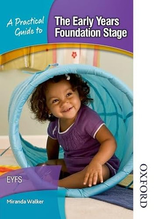 A Practical Guide to The Early Years Foundation Stage by Miranda Walker 9781408515396 [USED COPY]