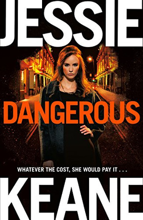 Dangerous by Jessie Keane 9781447254263 [USED COPY]