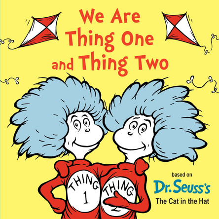 We Are Thing One and Thing Two by Dr. Seuss 9780593643785