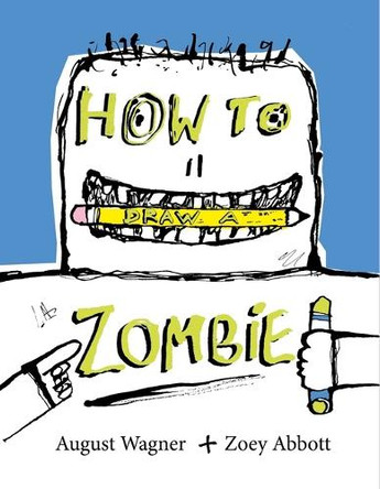 How to Draw a Zombie by Zoey Abbott 9781665990899