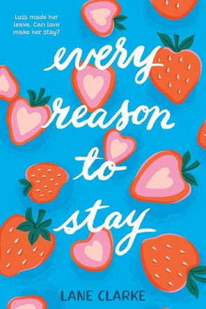 Every Reason to Stay by Lane Clarke 9780759556751