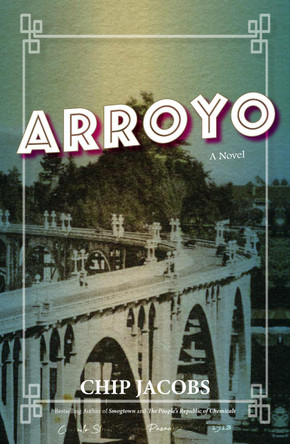 Arroyo by Chip Jacobs 9781644281628