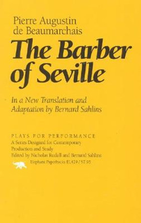 The Barber of Seville: In a New Translation and Adaptation by Bernard Sahlins by Pierre Augustin de Beaumarchais