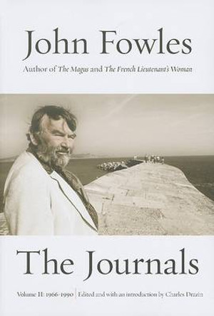 The Journals Volume 1: Volume 2: 1966-1990 by John Fowles