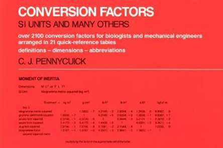 Conversion Factors: S. I. Units and Many Others by Colin J. Pennycuick