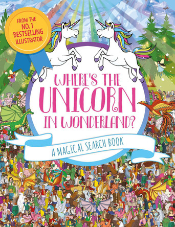 Where's the Unicorn in Wonderland?: A Magical Search and Find Book by Paul Moran 9781789292114 [USED COPY]