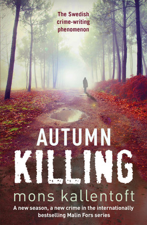 Autumn Killing Mons Kallentoft 9781444721621