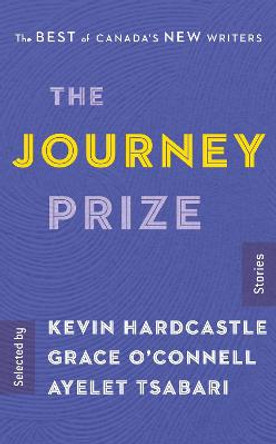 The Journey Prize Stories 29: The Best of Canadia's New Writers by Kevin Hardcastle