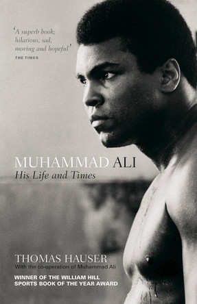 Muhammad Ali: His Life and Times by Thomas Hauser 9781907554803 [USED COPY]