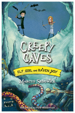 Elf Girl and Raven Boy: Creepy Caves: Book 6 by Marcus Sedgwick 9781444005288 [USED COPY]