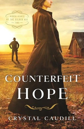 Counterfeit Hope by Crystal Caudill 9780825447419