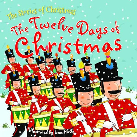 The Twelve Days of Christmas by Luis Filella 9781499486032