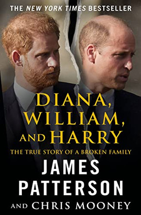 Diana, William, and Harry: The Heartbreaking Story of a Princess and Mother by James Patterson 9781538721292
