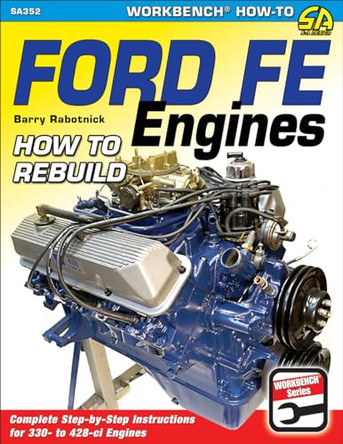 Ford Fe Engines: How to Rebuild by Barry Rabotnick 9781613252444