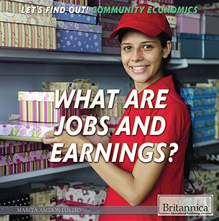 What Are Jobs and Earnings? by Marcia Amidon Lusted 9781680484090