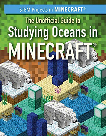 The Unofficial Guide to Studying Oceans in Minecraft(r) by Jill Keppeler 9781725310643