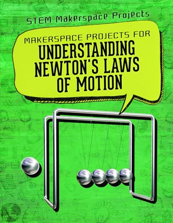 Makerspace Projects for Understanding Newton's Laws of Motion by Barbara M Linde 9781725311787