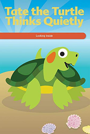 Tate the Turtle Thinks Quietly: Looking Inside by Gillian Clifton 9781725354647
