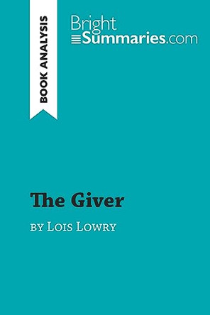 The Giver by Lois Lowry (Book Analysis): Detailed Summary, Analysis and Reading Guide by Bright Summaries 9782806284259