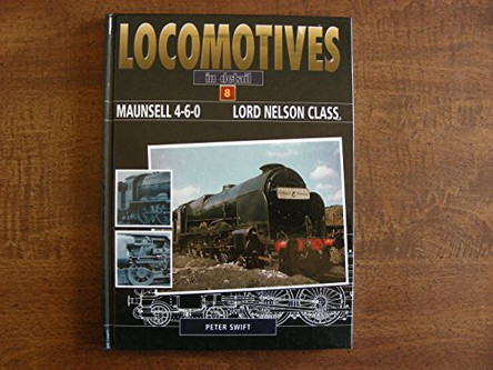 Locomotives In Detail 8: Maunsell 4-6-0 Lord Nelson Class by P Swift 9780711032477 [USED COPY]