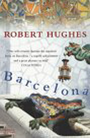 Barcelona by Robert Hughes 9781860468247 [USED COPY]