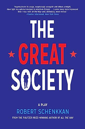 The Great Society: A Play by Robert Schenkkan 9780802123732