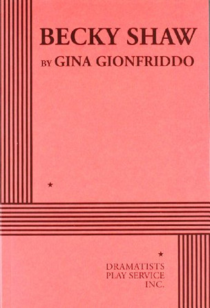 Becky Shaw by Gina Gionfriddo 9780822224020