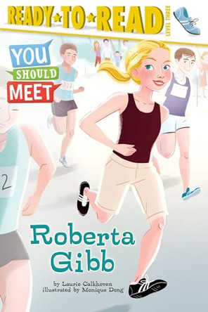 Roberta Gibb: Ready-To-Read Level 3 by Laurie Calkhoven 9781534409729