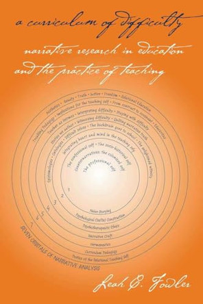 A Curriculum of Difficulty: Narrative Research in Education and the Practice of Teaching by Leah C. Fowler 9780820481500