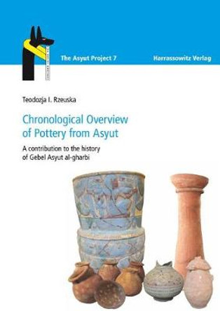 Chronological Overview of Pottery from Asyut: A Contribution to the History of Gebel Asyut Al-Gharbi by Teodozja I Rzeuska