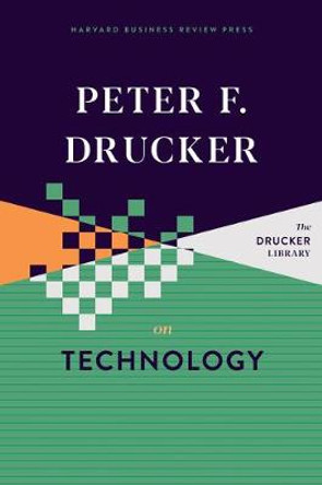 Peter F. Drucker on Technology by Peter F Drucker